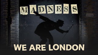 Madness - We Are London (The Liberty Of Norton Folgate Track 2)