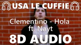 🎧 Clementino - Hola! ft. Nayt - 8D AUDIO 🎧