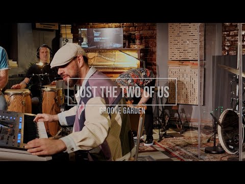 Just The Two of Us - Groove Garden by Sorin Zlat - Live Studio Sessions by LP.StudioHub