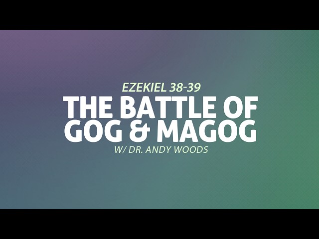 The Battle of Gog & Magog - Ezekiel 38-39 | Dr. Andy Woods, Pastor Sugar Land Bible Church SDDEFAULT Thumbnail