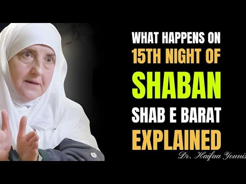 15th Night of Shaban | Shab e Barat Explained | Dr Haifaa Younis