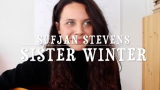 Sister Winter - Sufjan Stevens (Cover) by ISABEAU