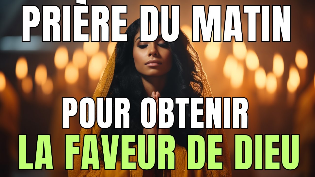 Prière Du Matin | Pour Obtenir la Faveur Divine | Prière d'Onction pour ce Mercredi au Nom de. Jesus