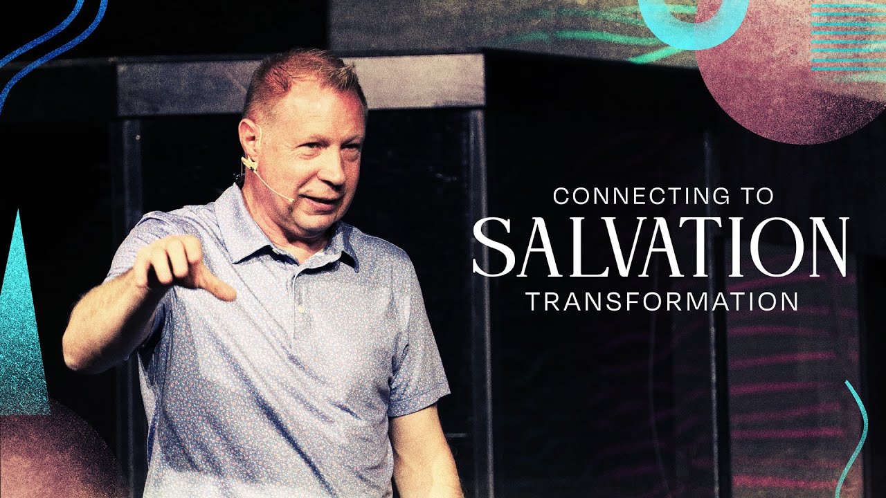 Connecting to Salvation - Transformation