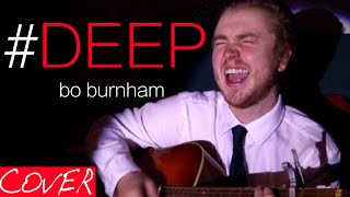 #DEEP - Bo Burnham (Cover)