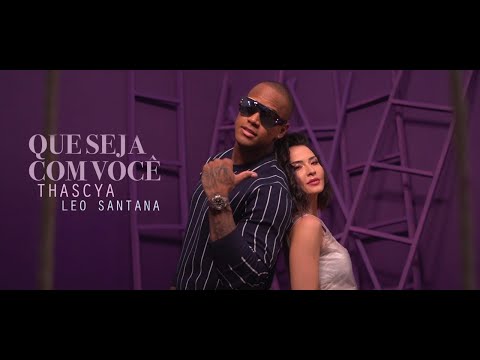 Thascya & Léo Santana - Que Seja com Você