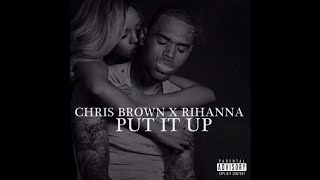 Rihanna & Chris Brown - Put It Up (Audio)