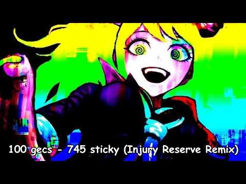100 gecs - 745 sticky (Injury Reserve Remix) NIGHTCORE