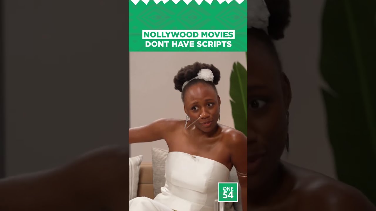 Nollywood Movies Don't Have Scripts | One54 Africa Podcast