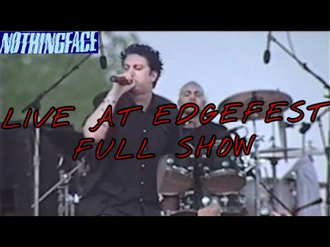 Nothing face-Live at edgefest FULL SHOW