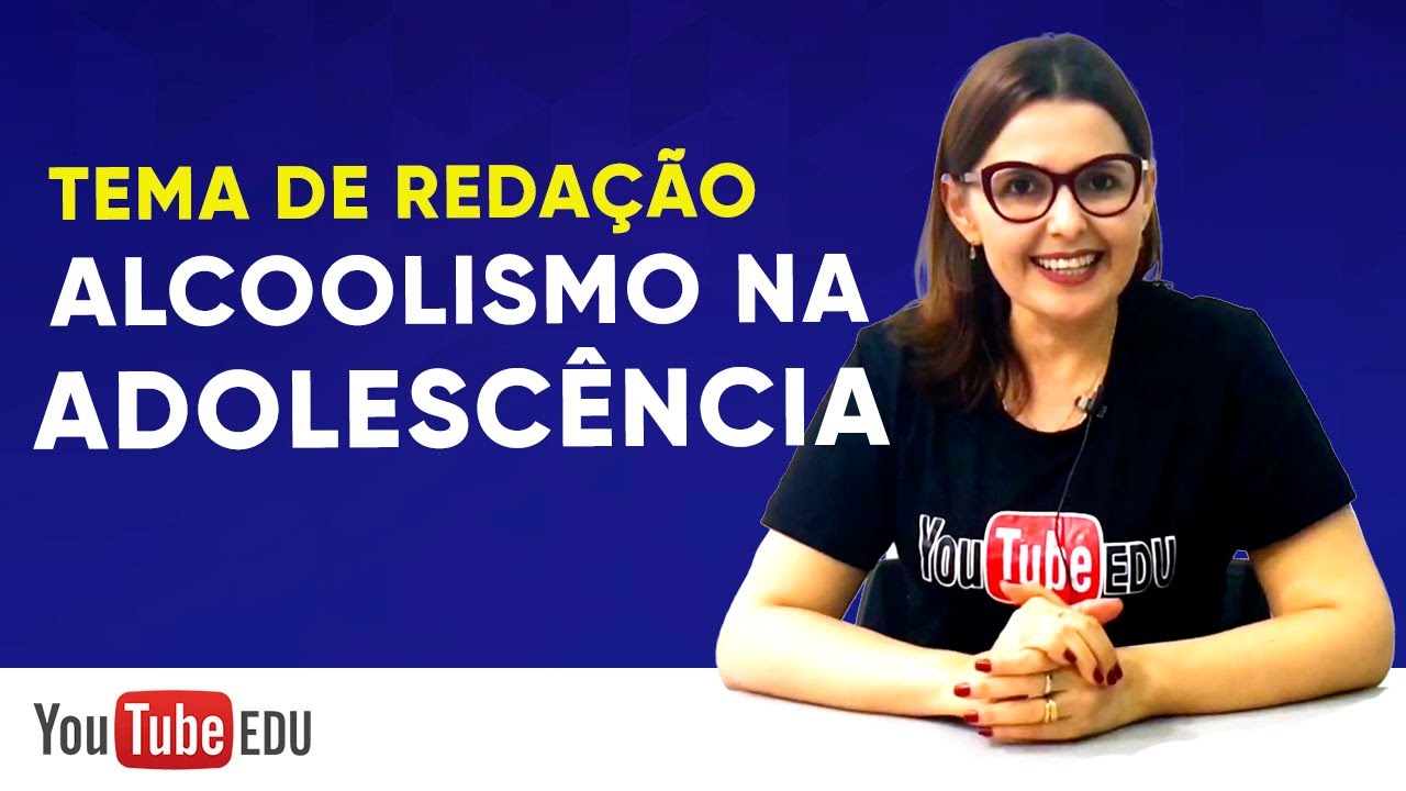 Tema  de Redação: Alcoolismo na adolescência