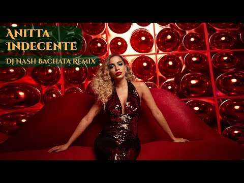 Anitta - Indecente [Dj NaSh Bachata Remix]