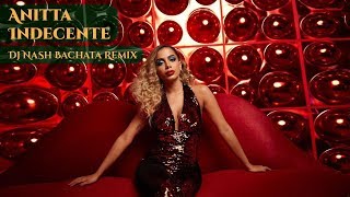 Anitta - Indecente [Dj NaSh Bachata Remix]