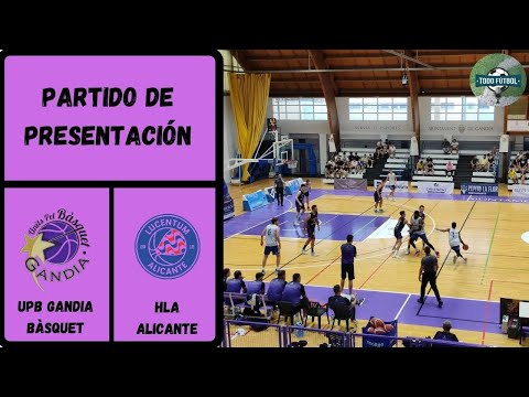 Partido de presentación UPB Gandia bàsquet - HLA Alicante