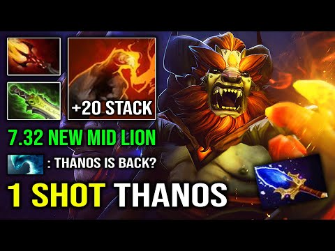 THANOS IS BACK Solo Mid Lion +20 Finger Stack Instant 1 Shot Anyone with Ethereal Blade 7.32 Dota 2