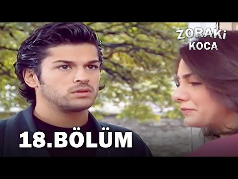 Zoraki Koca 18. Bölüm - FULL BÖLÜM