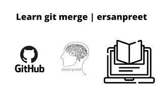Learn git merge | ersanpreet