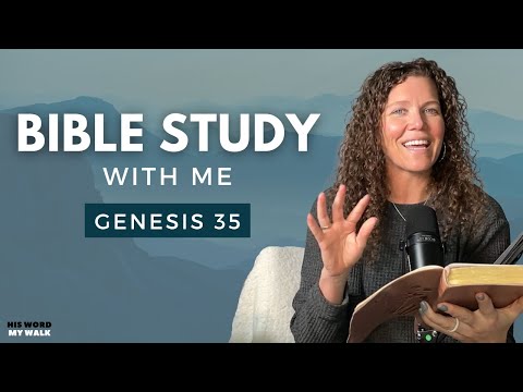 Genesis 35 | God's True Covenant NEVER Fails! [Bible Study WITH ME]