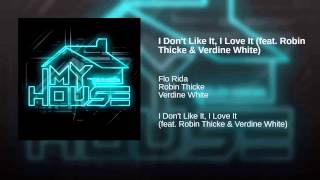 Flo Rida - I Don’t Like It, I Love It (feat. Robin Thicke & Verdine White)