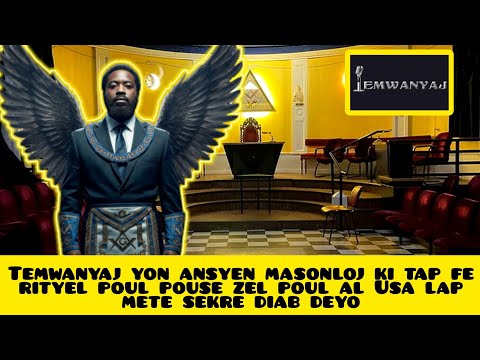 Temwanyaj yon ansyen masonloj ki tap fe rityel poul pouse zel poul al Usa lap mete sekre diab deyo