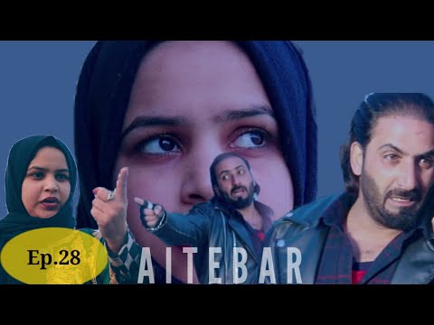 Kashmiri drama || AITEBAR || saima || wasim || ep.28