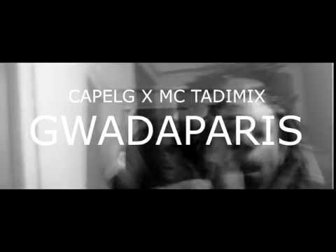 CAPELG X MC TADIMIX - GWADAPARIS (TEASER) DEC2014