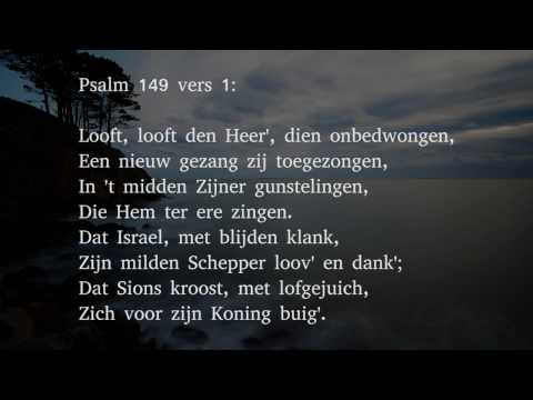 Psalm 149 vers 1 en 2 - Looft, looft den Heer', dien onbedwongen