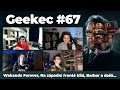 Geekec 67 Wakanda Forever Na Západní Frontě Klid Rod Draka či Kabinet Kuriozit S Barbarem