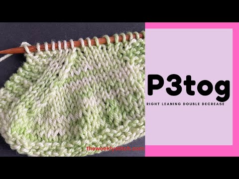 How To P3tog Purl Three Together A Double Decrease Stitch