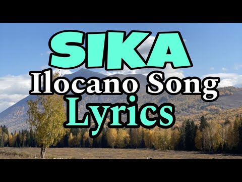 Ilocano Song (Sika) Lyrics