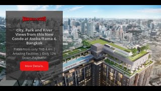 Exclusive New High-Rise Condo Launch by Leading Developers with River, Park and City Views at Rama 4 Road by Asoke and Phrom Phong -1 Bed Units - Only 12% Down-Payment!