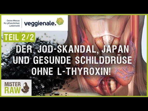 Der Jod Skandal, Japan und gesunde Schilddrüse ohne L-Thyroxin!