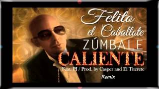 Felito El Caballote - Zumbale Caliente Remix (Sonido HD) Abril 2014