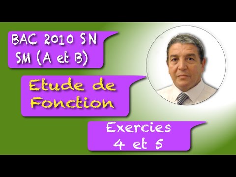 Etude Fonction Exercices 4 et 5 Bac SM A et B 2010 Session Normale