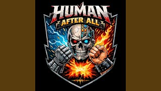 Human After All