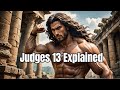 Judges Chapter 13 Explained (The Birth Of Samson)
