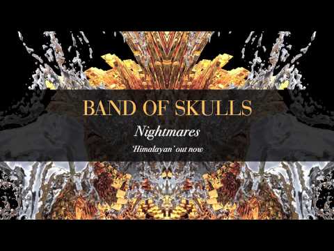 Band Of Skulls - Nightmares