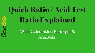 Quick Ratio / Acid Test Ratio Explained With Example