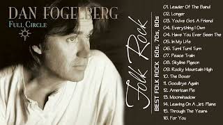 Dan Fogelberg Greatest Hits Full Album | Best Songs Of Dan Fogelberg Collection