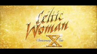 Celtic Woman: X Anniversary Tour 2015 - Si Do Mhaimeo I