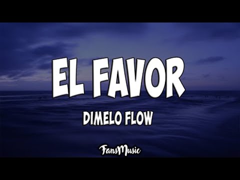 Dimelo Flow - El Favor (Letra) ft. Nicky Jam, Farruko, Sech, Zion, Lunay