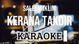 Download lagu Kerana Takdir - Saleem Iklim [ KARAOKE ] mp3