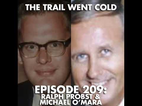 The Trail Went Cold - Episode 209 - Ralph Probst & Michael O'Mara