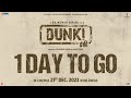 Dunki - 1 Day To Go | Shah Rukh Khan | Rajkumar Hirani | Taapsee Pannu | 21st December, 2023