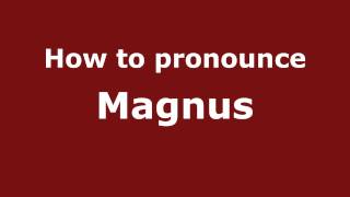 How to pronounce Magnus