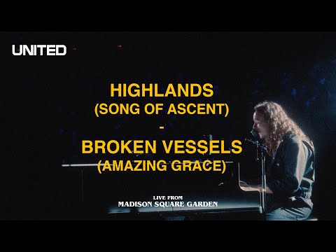 Highlands (Song Of Ascent)/Broken Vessels (Amazing Grace) [Live from Madison Square Garden] - UNITED