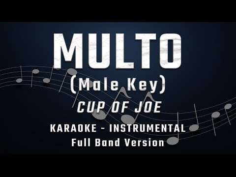 MULTO - MALE KEY - FULL BAND KARAOKE - INSTRUMENTAL - CUP OF JOE