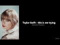 Taylor Swift - this is me trying (Traduction Française)