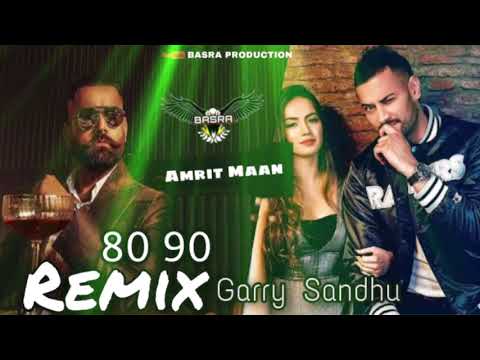 Garry Sandhu, Amrit Maan | 80 90 (Official Video) | Remix | Basra Production | New Punjabi Song 2021