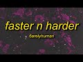 6arelyhuman Faster N Harder Lyrics